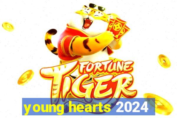 young hearts 2024